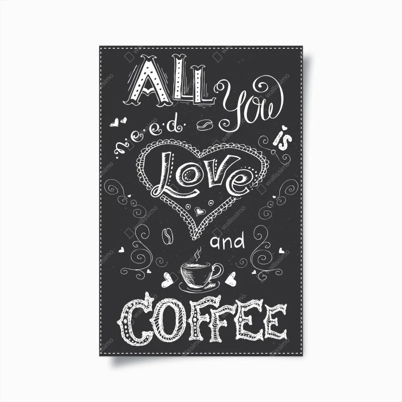 Póster todo lo que necesitas es amor y café